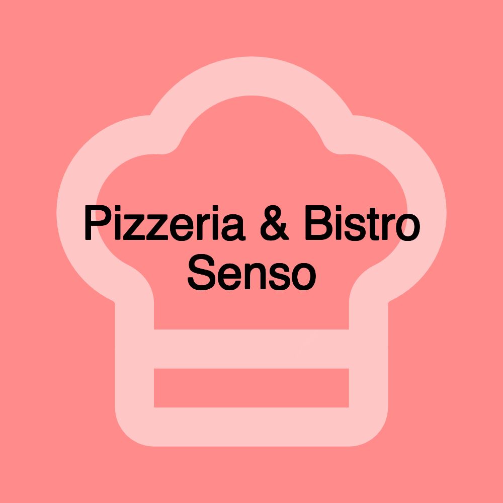 Pizzeria & Bistro Senso