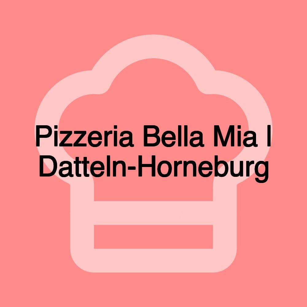 Pizzeria Bella Mia | Datteln-Horneburg