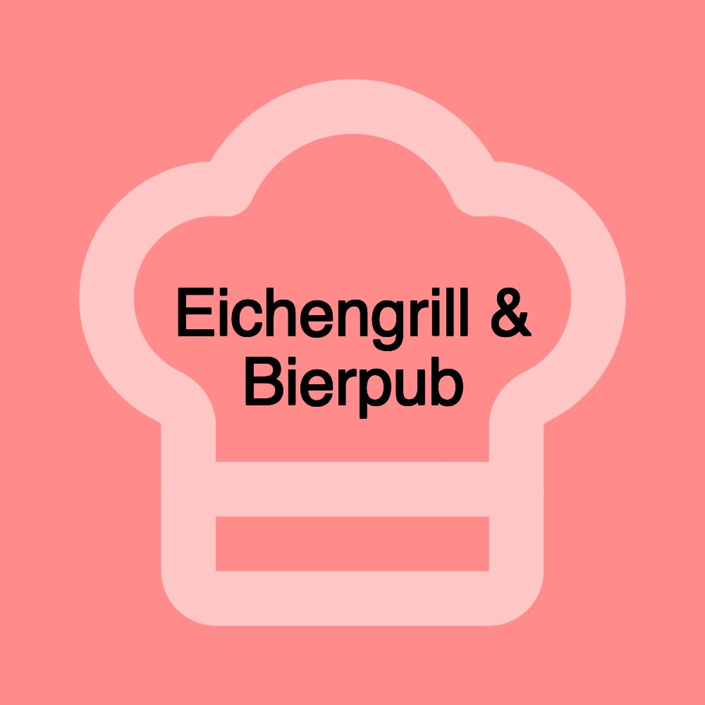 Eichengrill & Bierpub