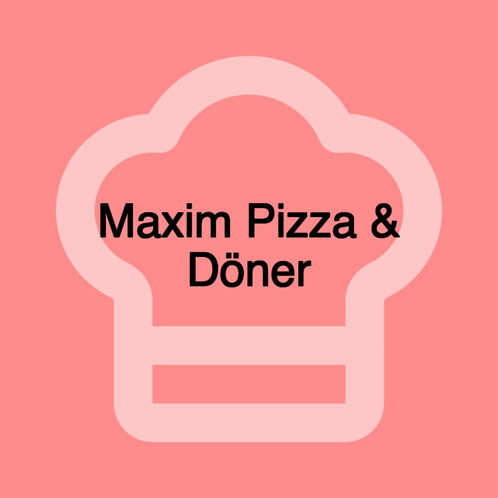 Maxim Pizza & Döner