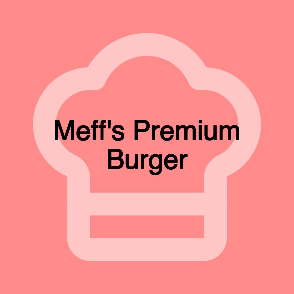 Meff's Premium Burger