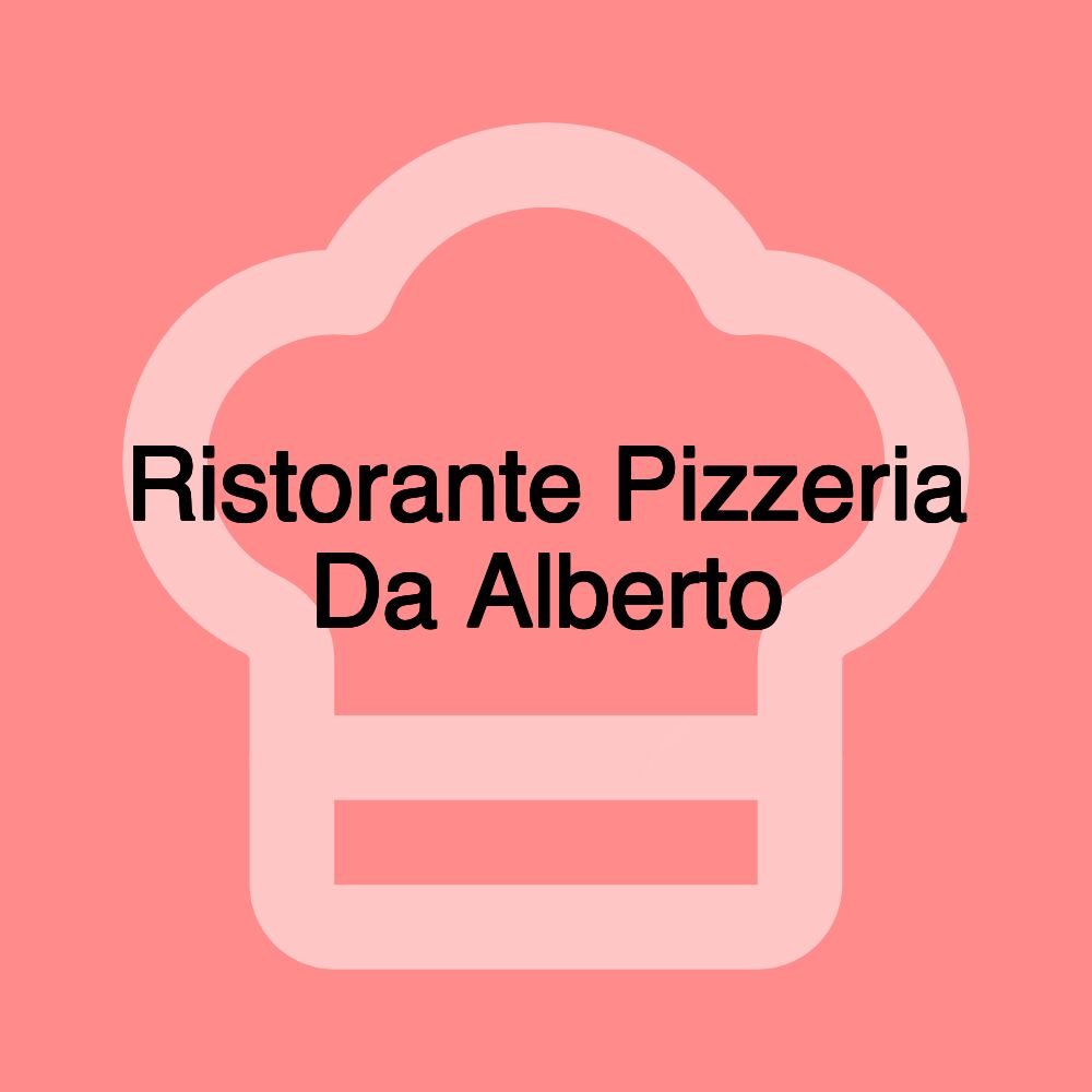 Ristorante Pizzeria Da Alberto