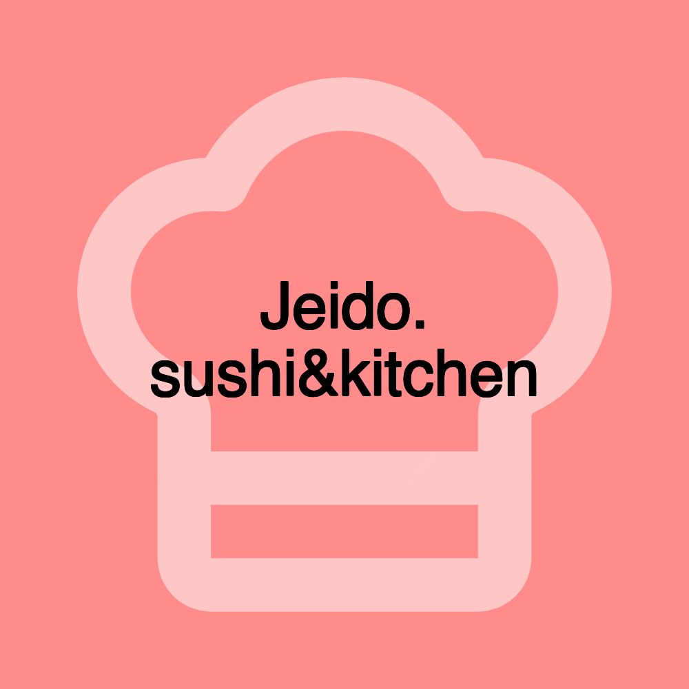 Jeido. sushi&kitchen