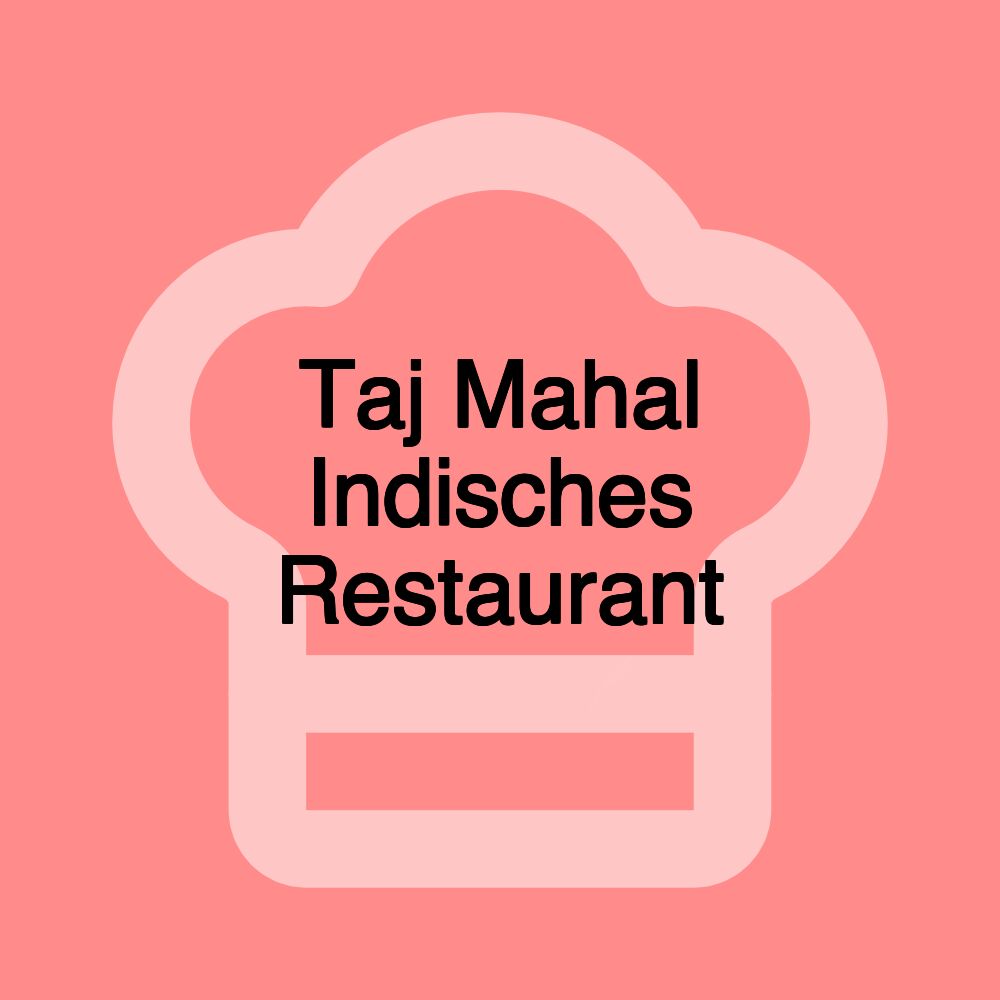 Taj Mahal Indisches Restaurant