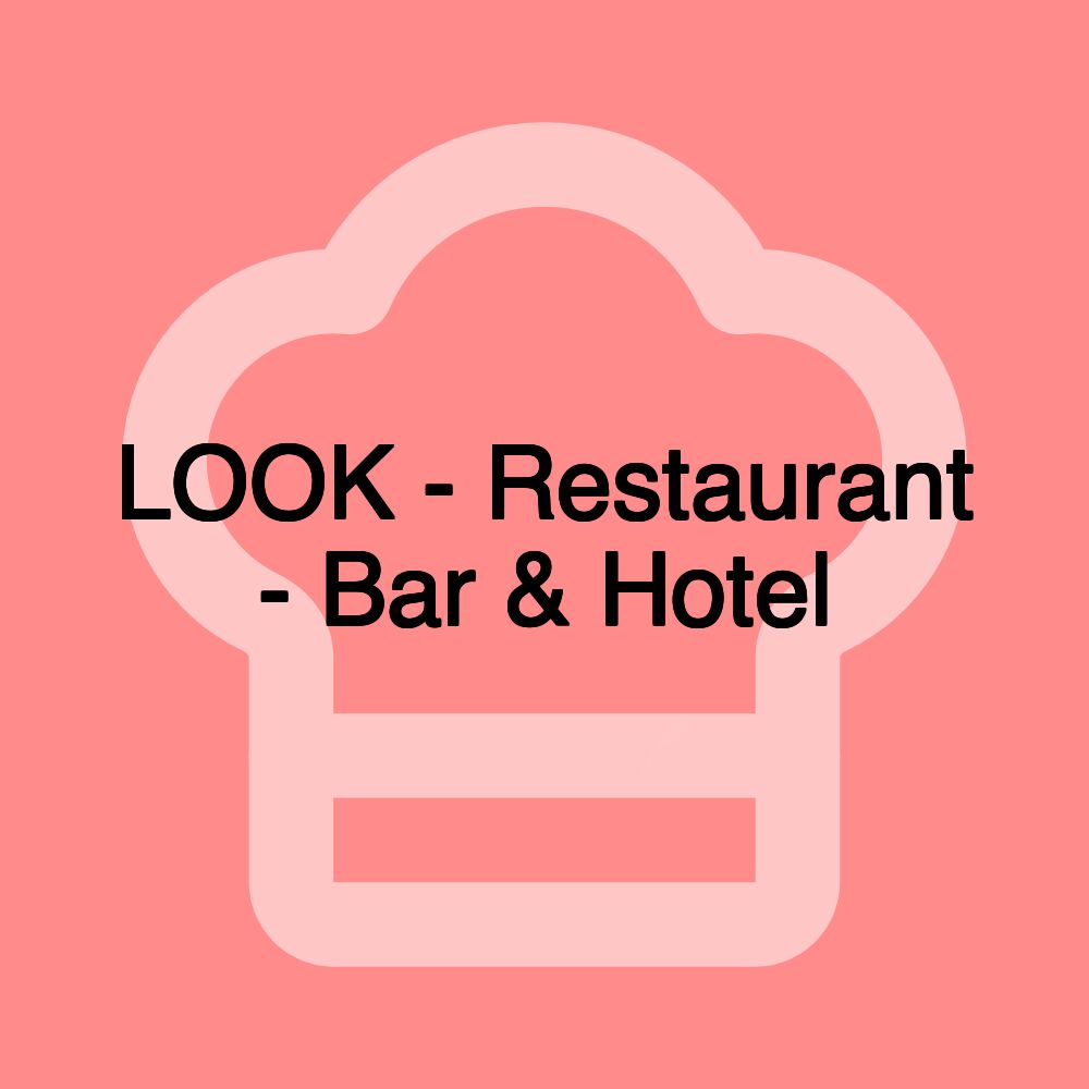 LOOK - Restaurant - Bar & Hotel