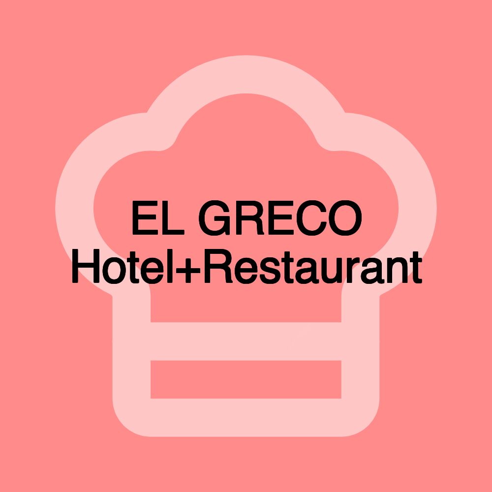 EL GRECO Hotel+Restaurant