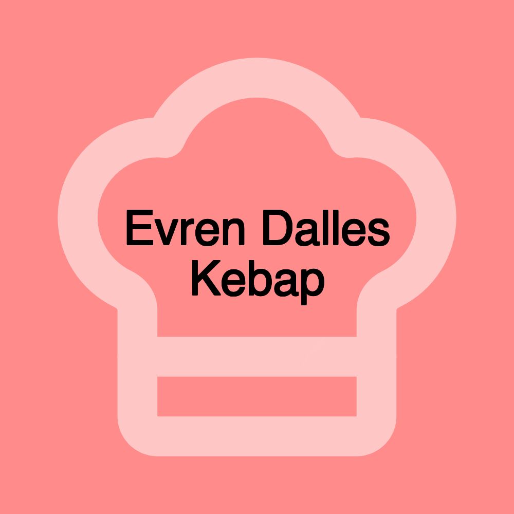 Evren Dalles Kebap