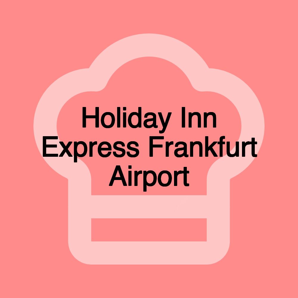 Holiday Inn Express Frankfurt Airport