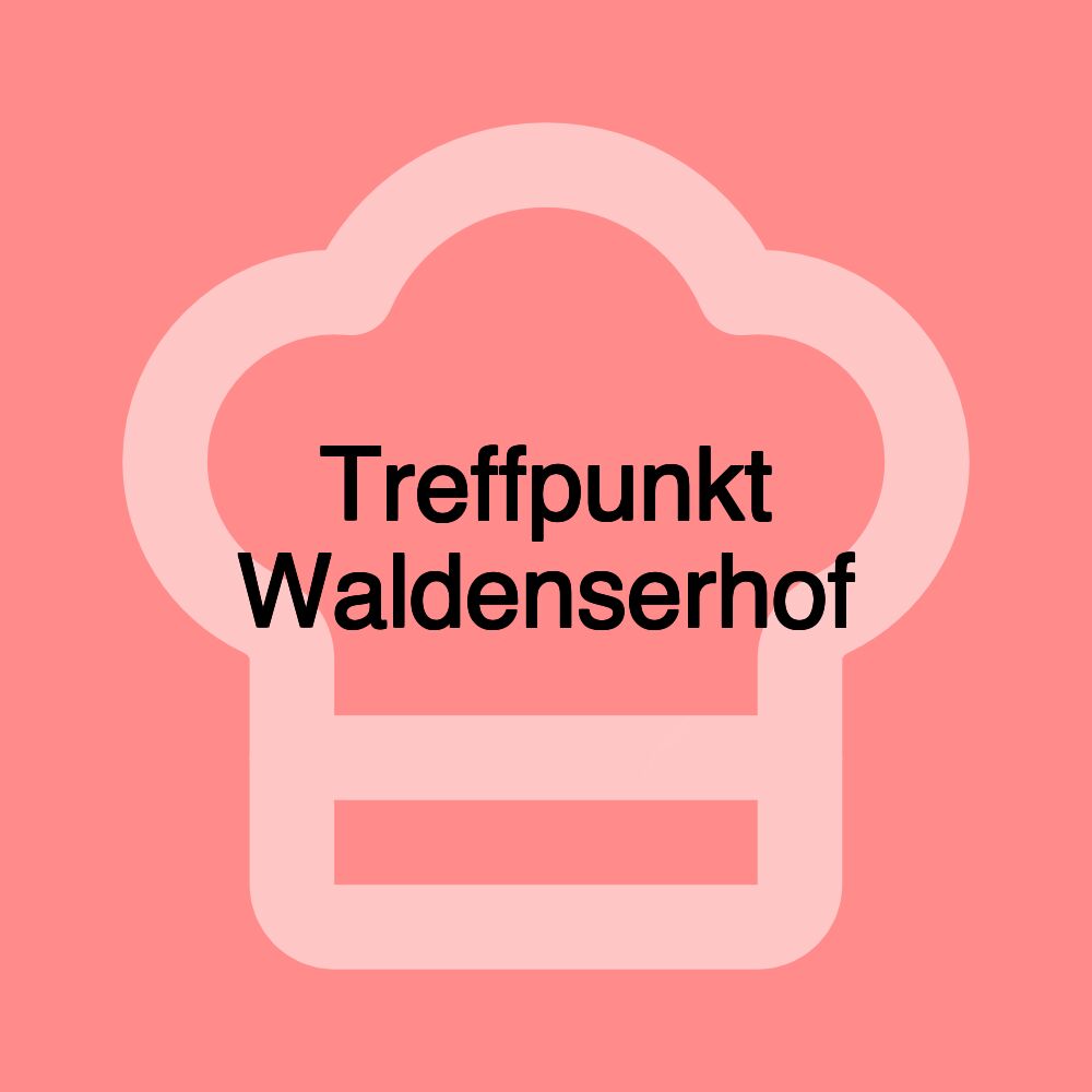 Treffpunkt Waldenserhof