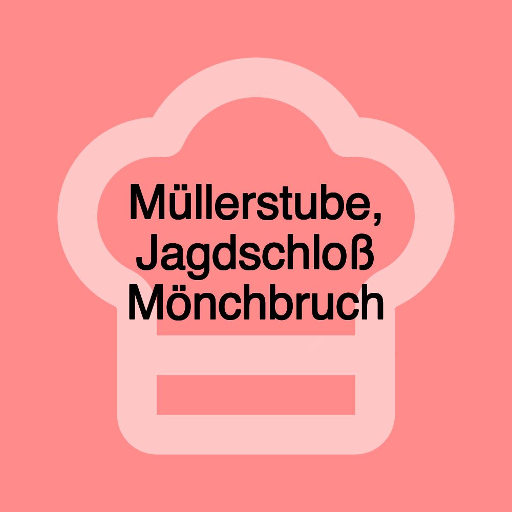 Müllerstube, Jagdschloß Mönchbruch