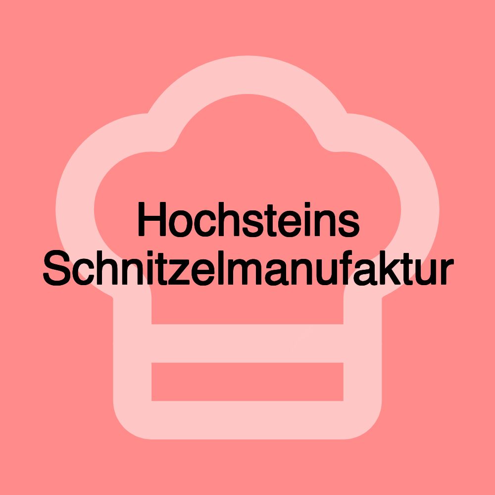 Hochsteins Schnitzelmanufaktur