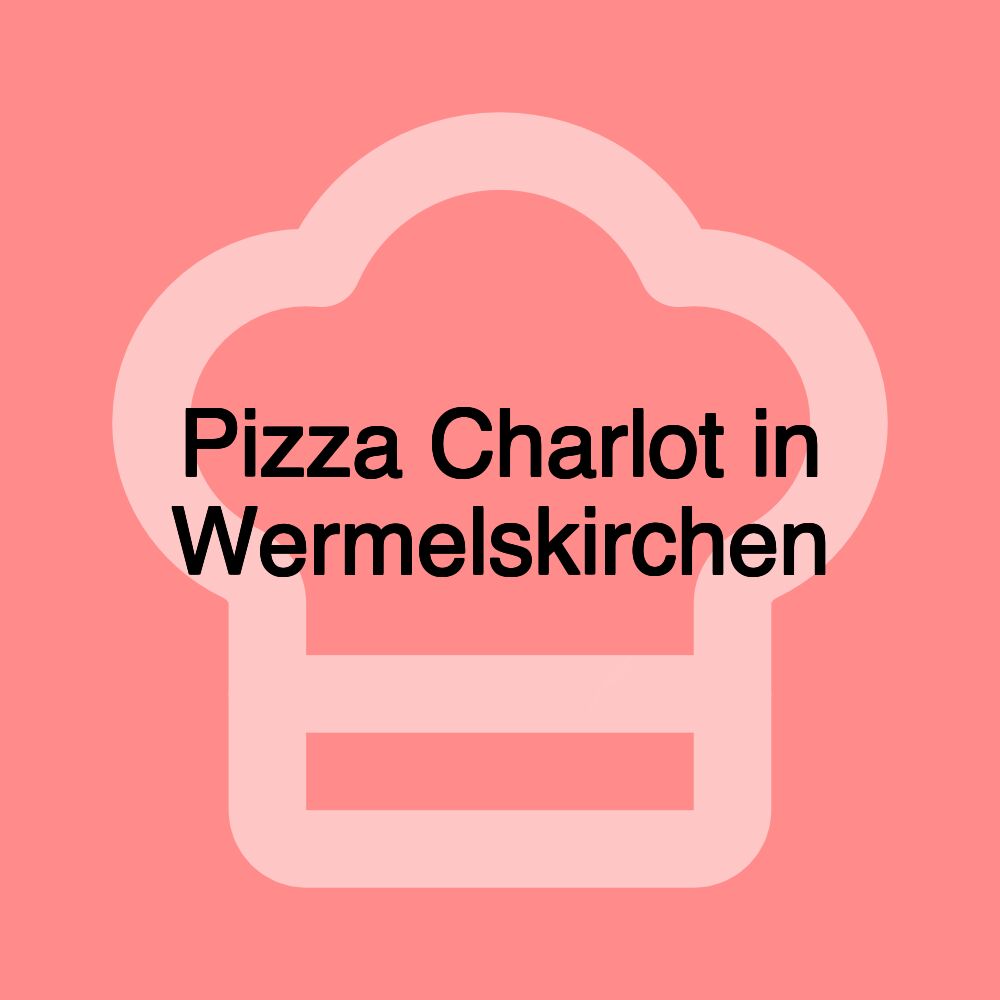 Pizza Charlot in Wermelskirchen