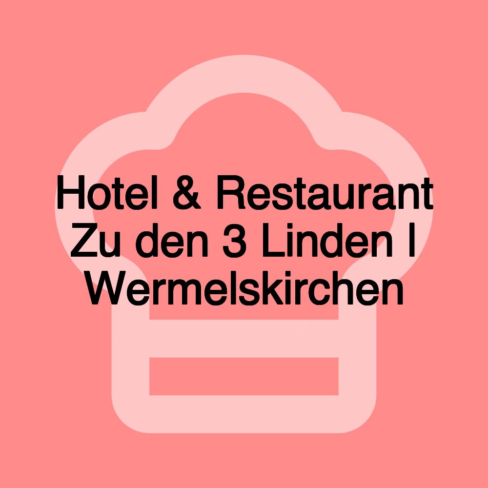 Hotel & Restaurant Zu den 3 Linden | Wermelskirchen