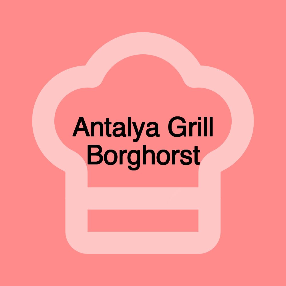 Antalya Grill Borghorst