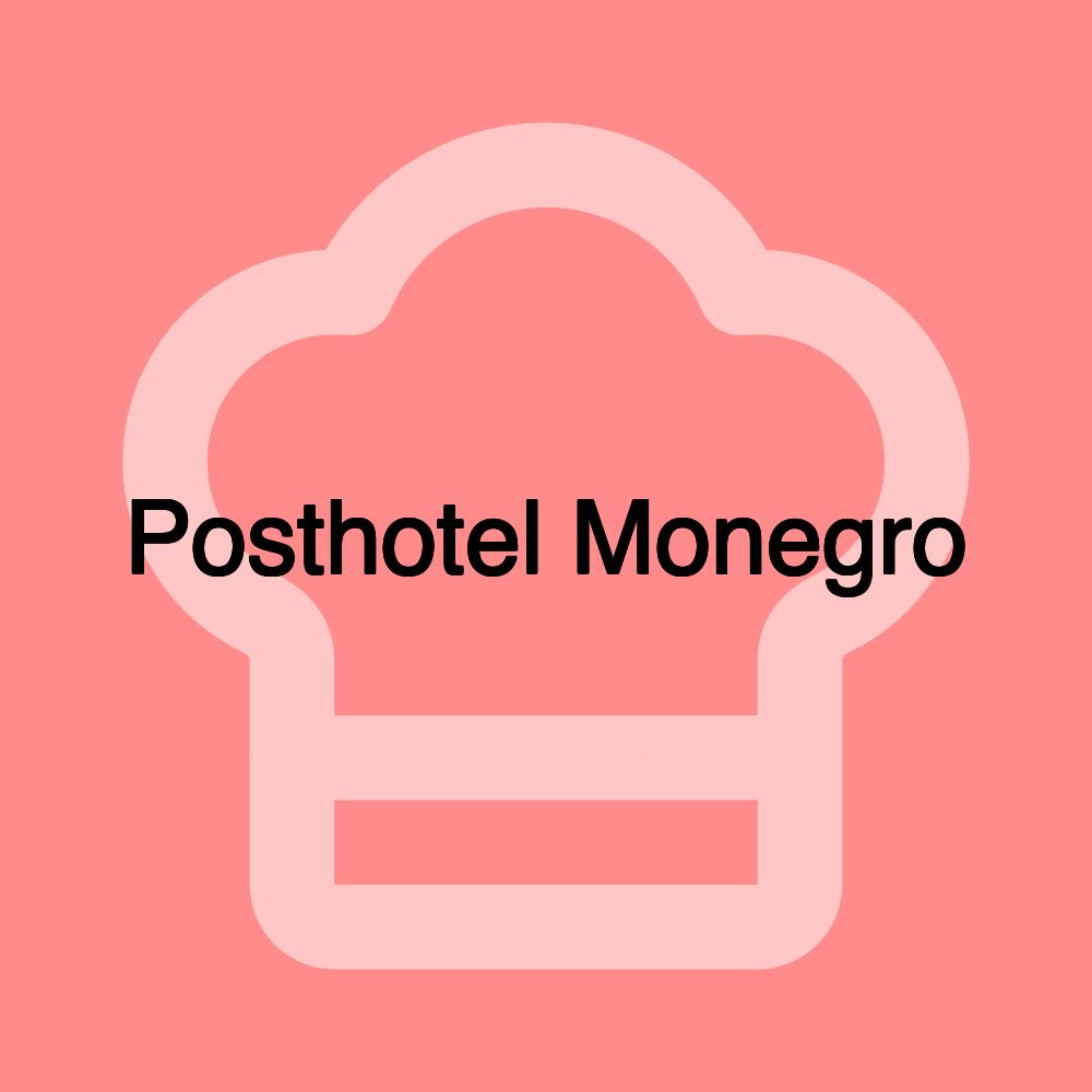 Posthotel Monegro