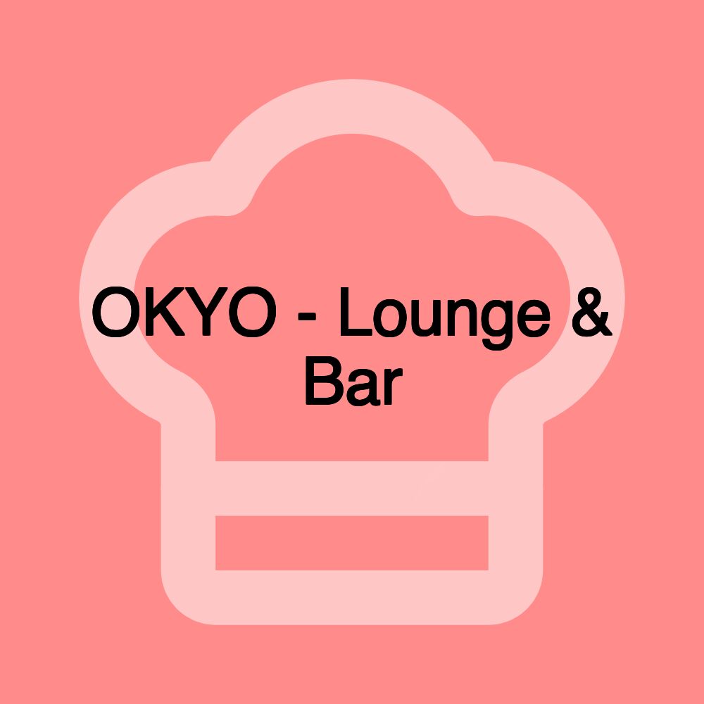 OKYO - Lounge & Bar