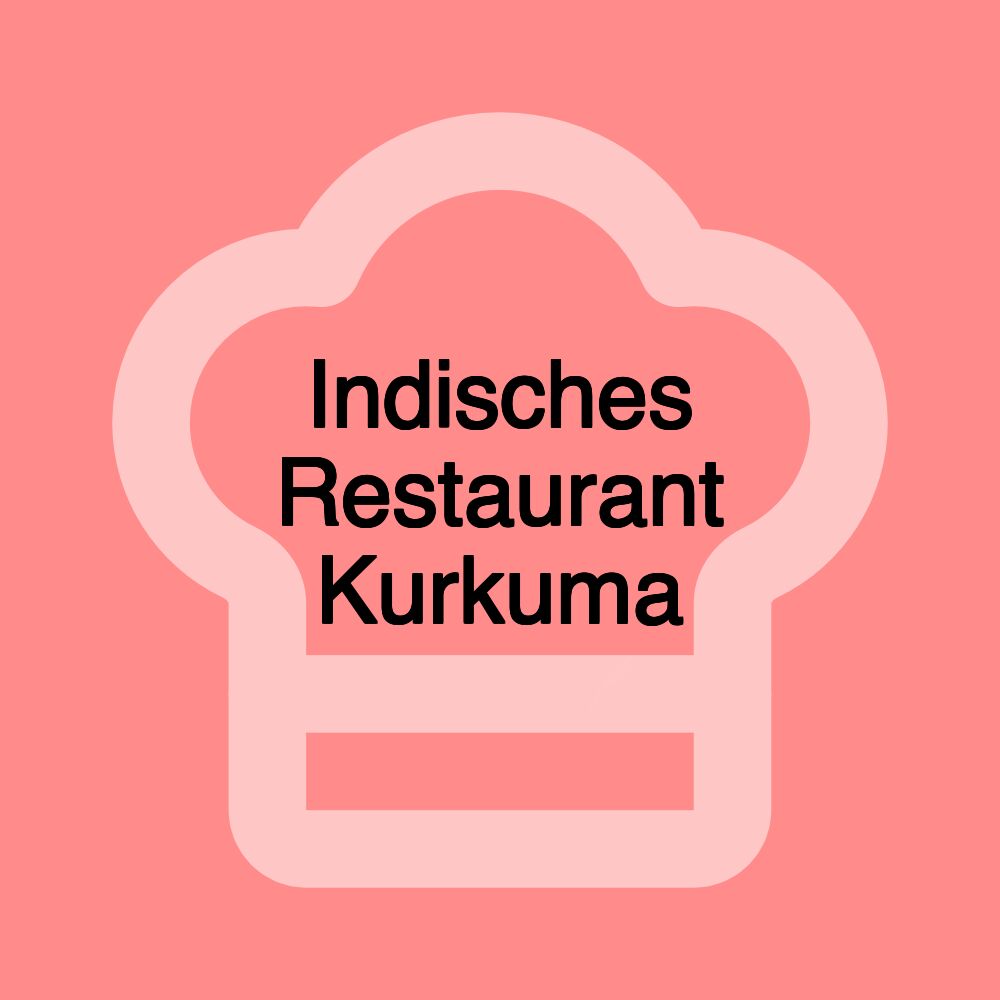 Indisches Restaurant Kurkuma