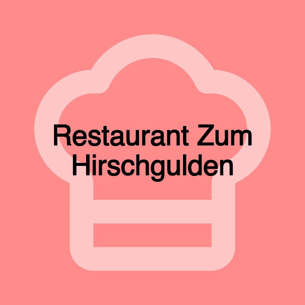 Restaurant Zum Hirschgulden