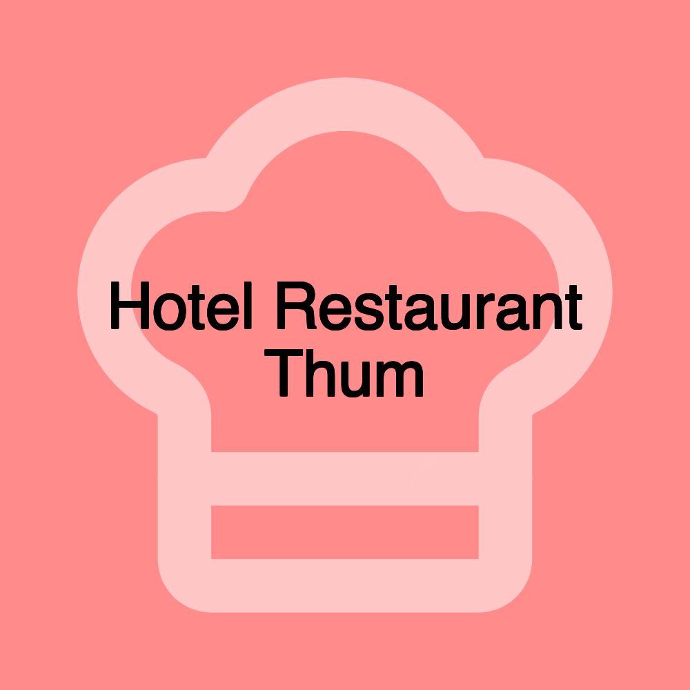 Hotel Restaurant Thum