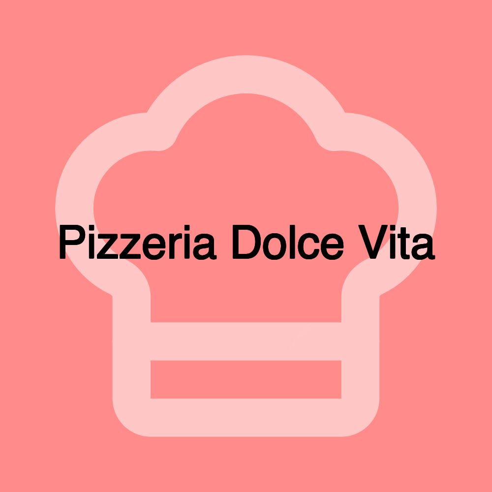 Pizzeria Dolce Vita