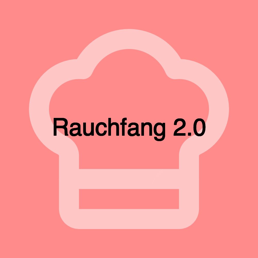 Rauchfang 2.0