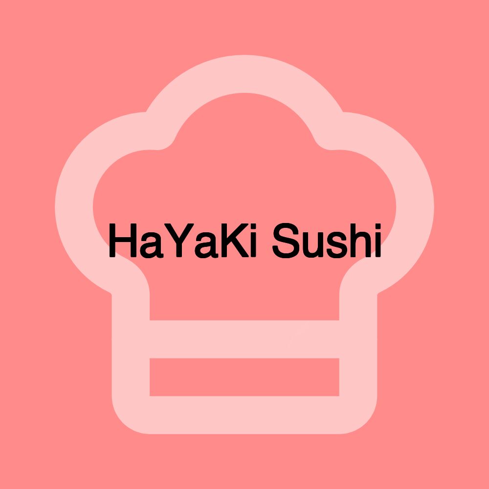 HaYaKi Sushi