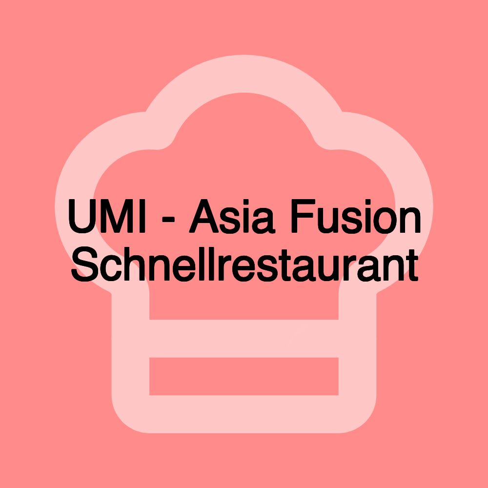 UMI - Asia Fusion Schnellrestaurant