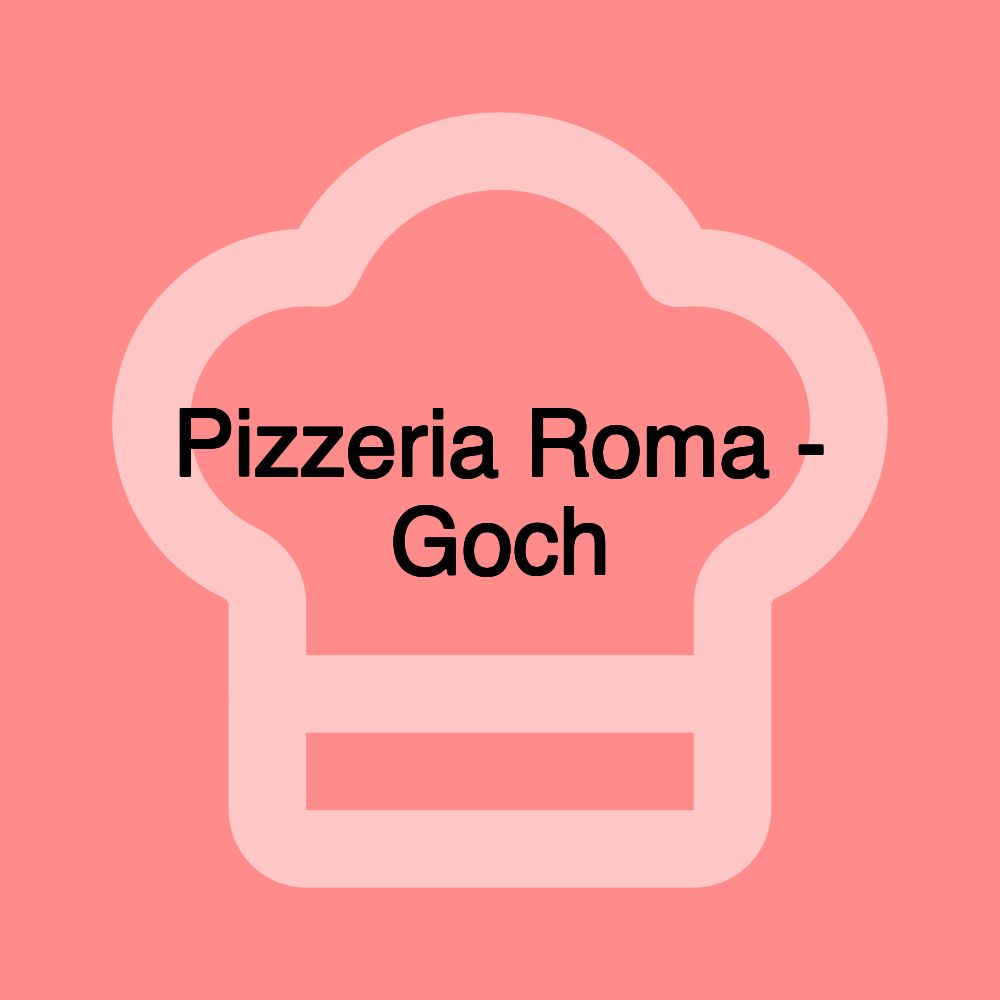 Pizzeria Roma - Goch