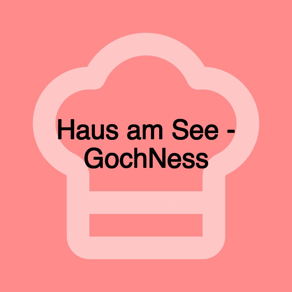 Haus am See - GochNess