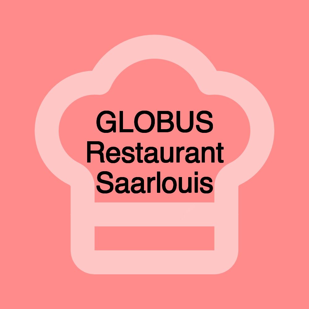 GLOBUS Restaurant Saarlouis