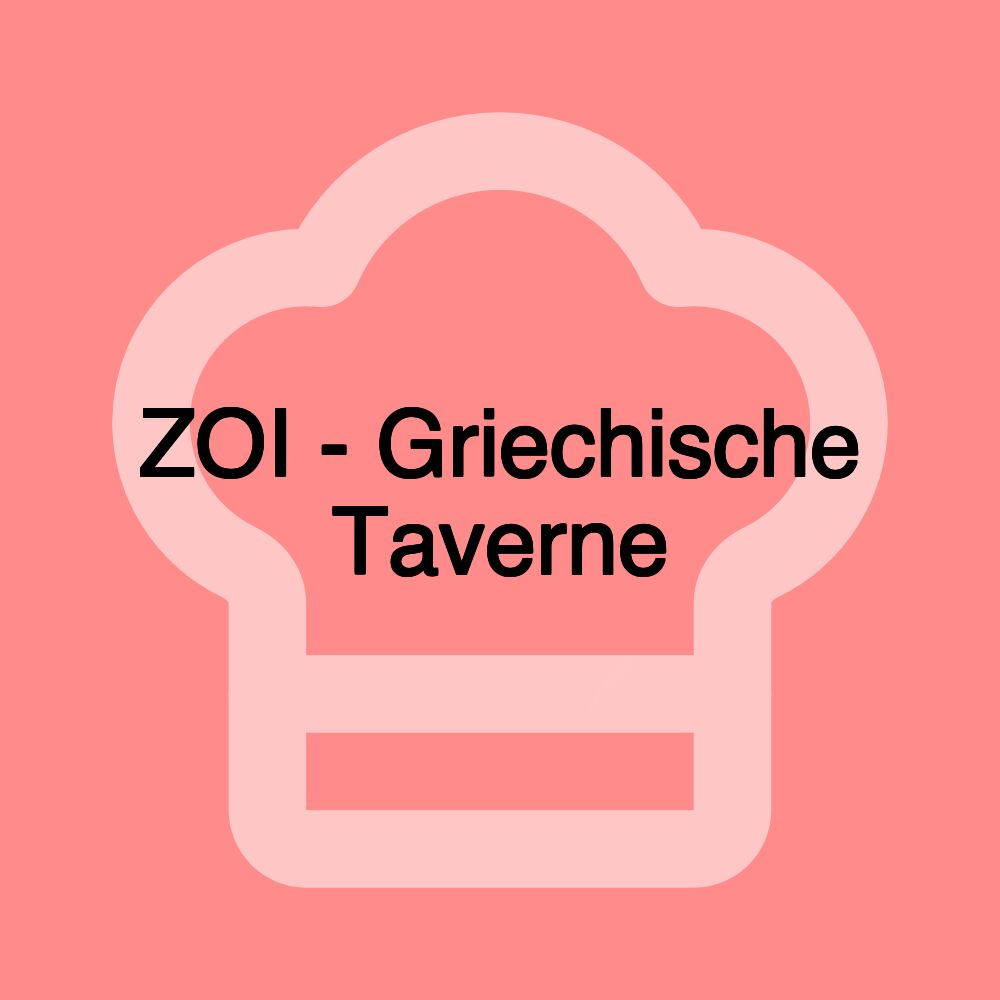 ZOI - Griechische Taverne