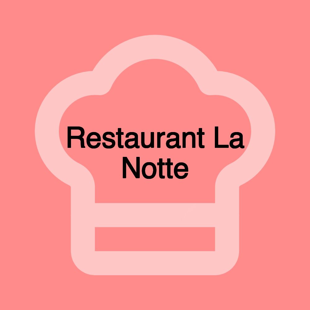 Restaurant La Notte