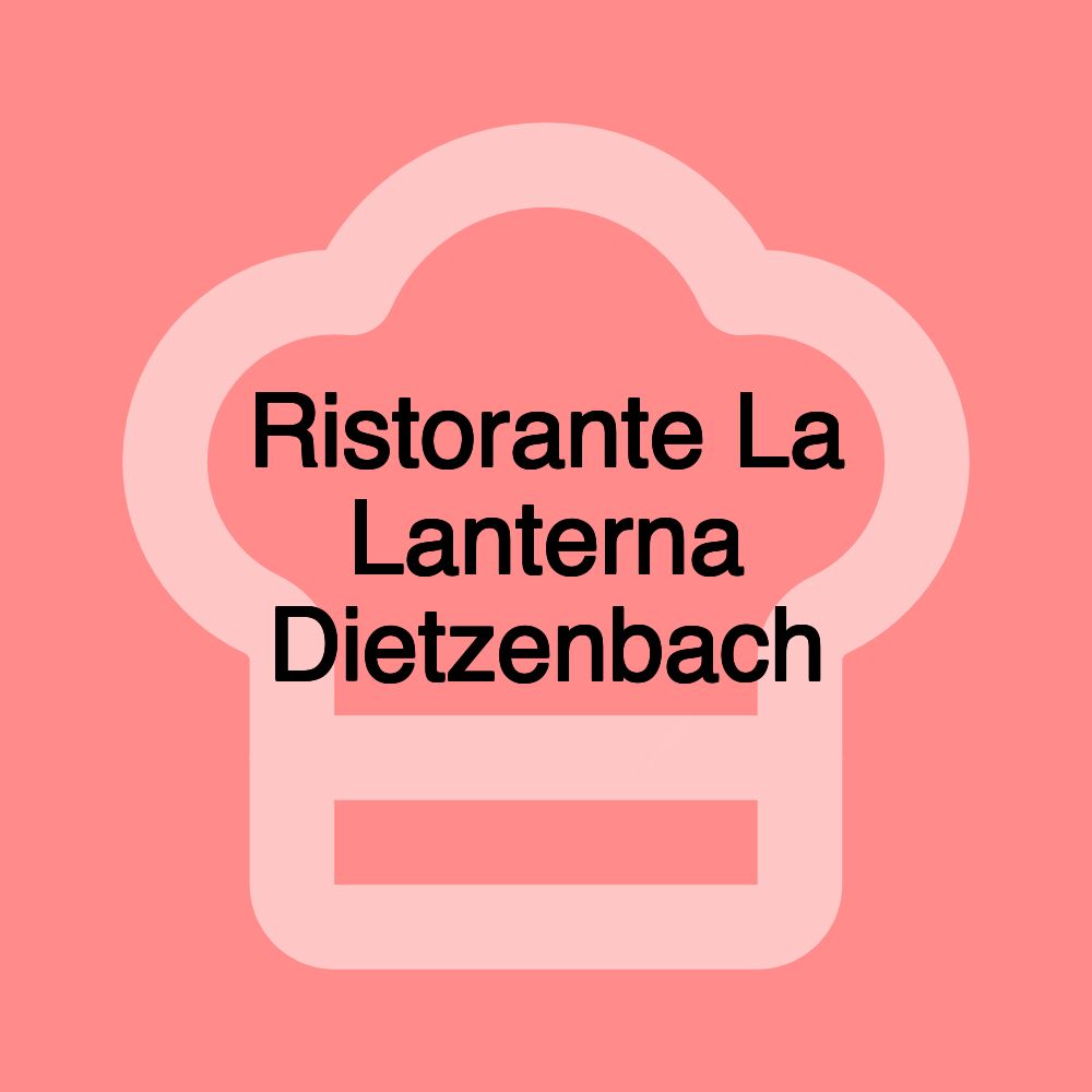 Ristorante La Lanterna Dietzenbach