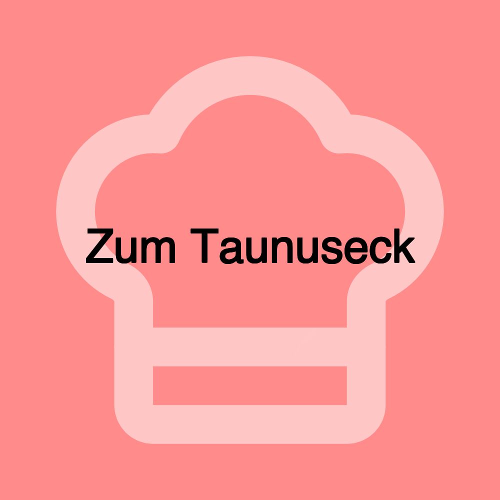 Zum Taunuseck