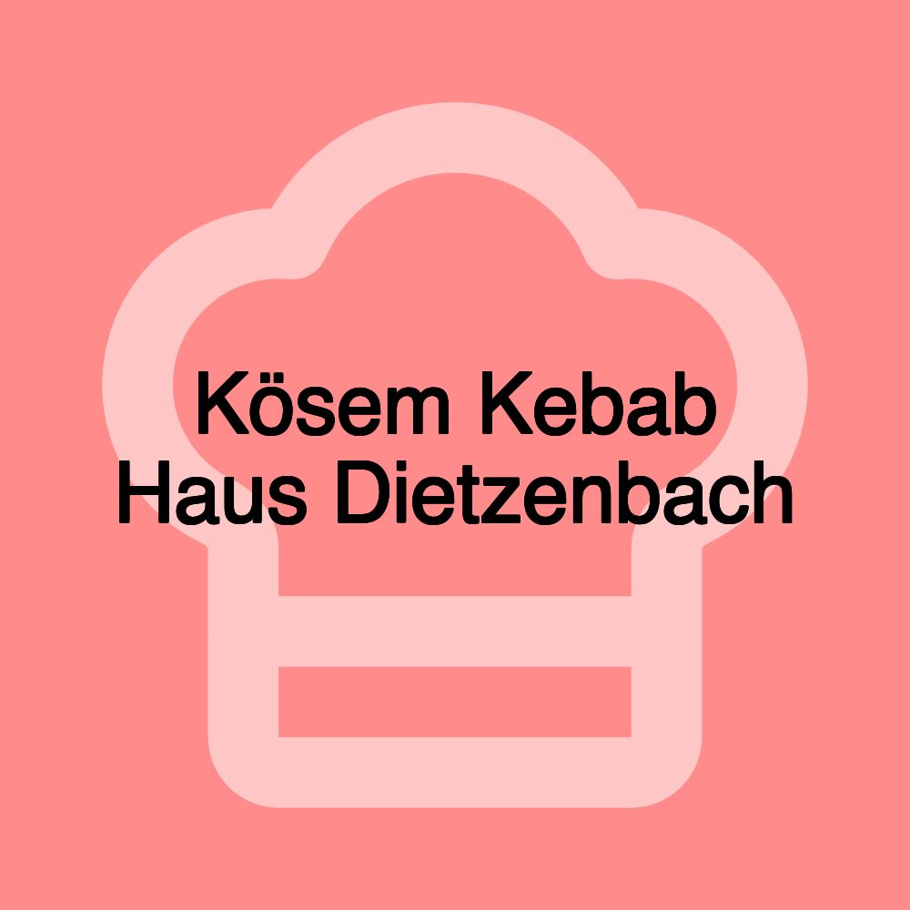 Kösem Kebab Haus Dietzenbach