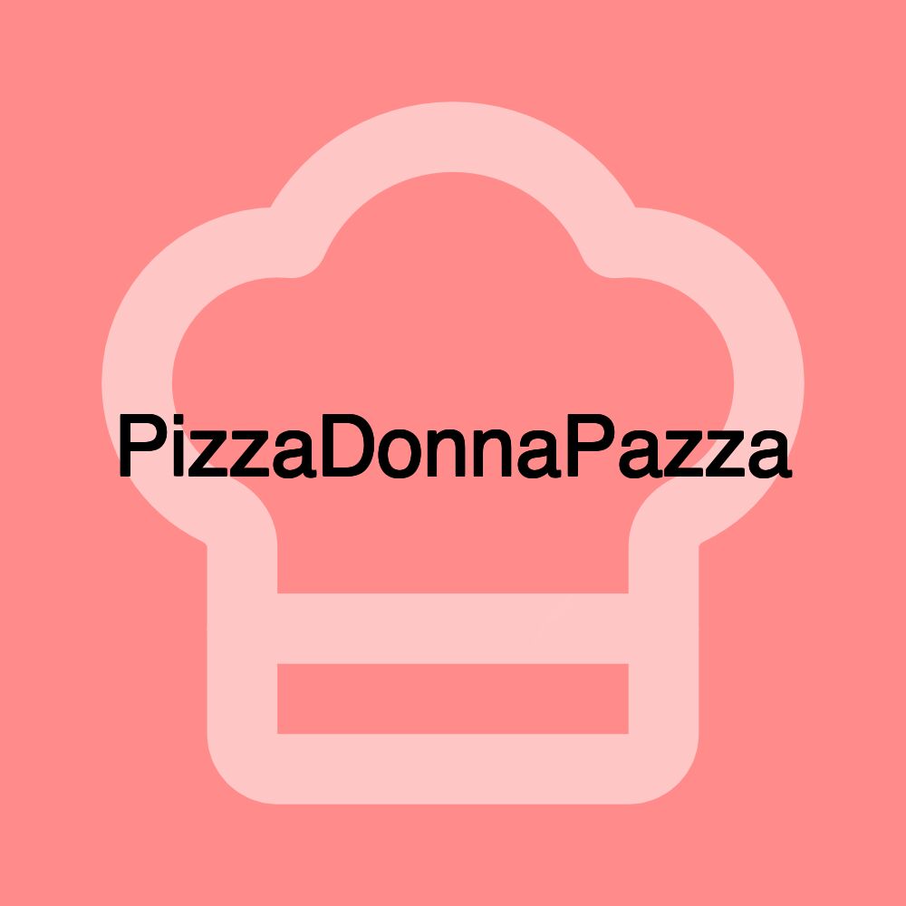 PizzaDonnaPazza