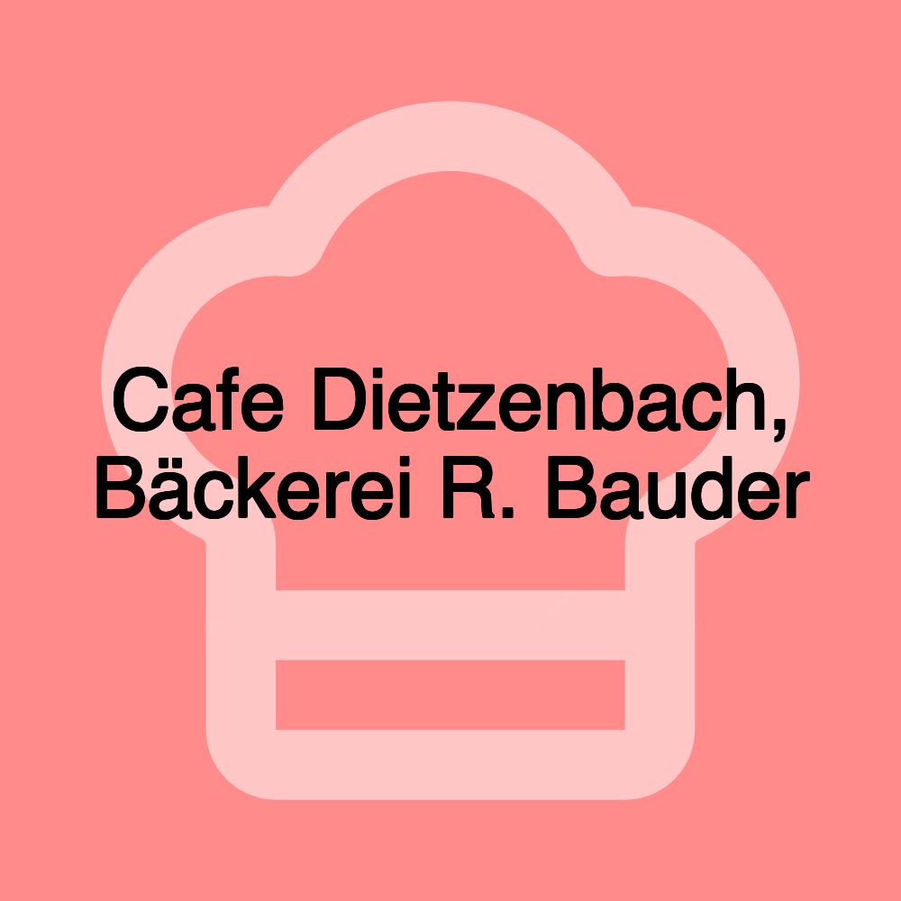 Cafe Dietzenbach, Bäckerei R. Bauder