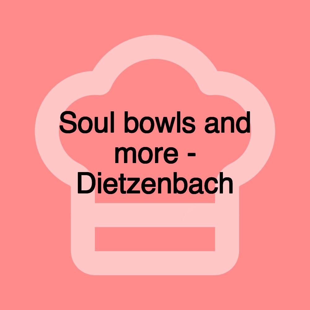 Soul bowls and more - Dietzenbach