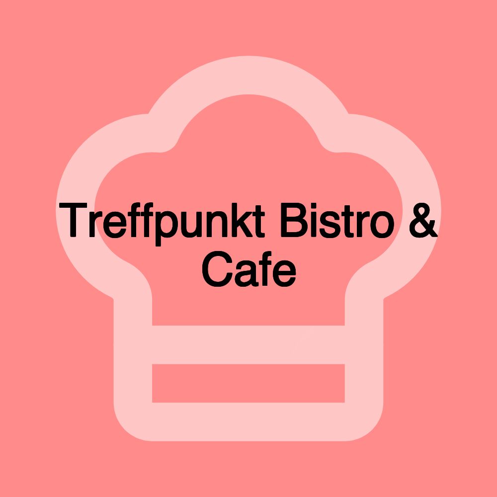 Treffpunkt Bistro & Cafe