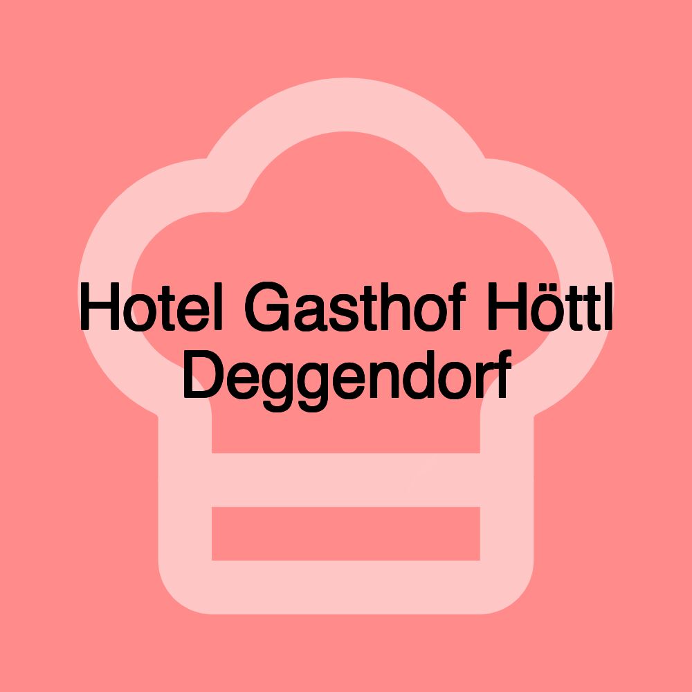 Hotel Gasthof Höttl Deggendorf