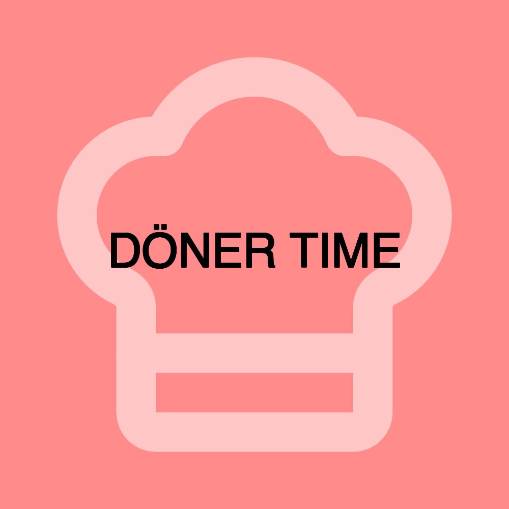 DÖNER TIME