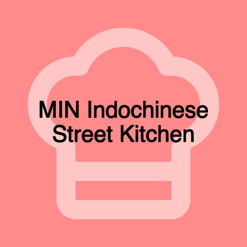 MIN Indochinese Street Kitchen