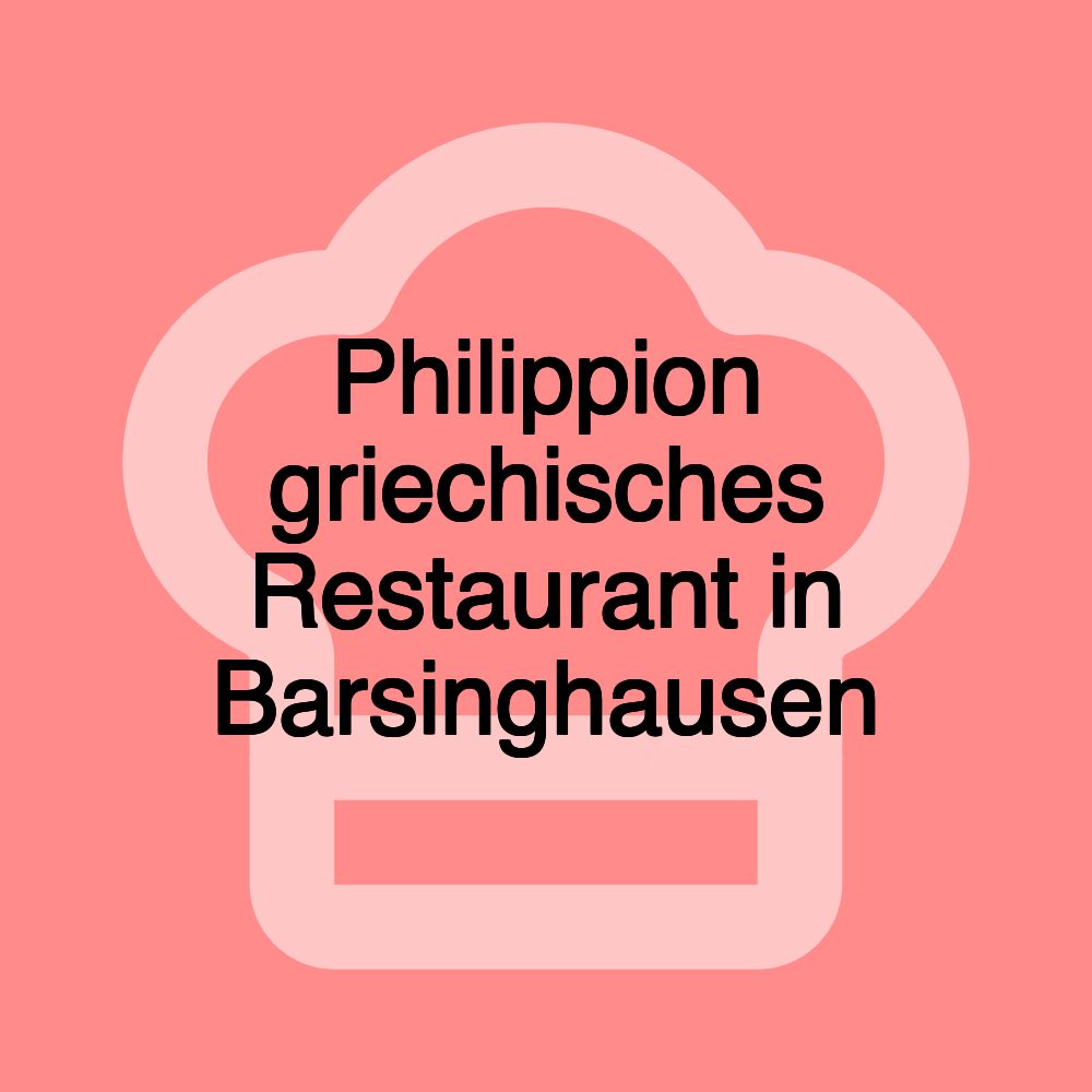 Philippion griechisches Restaurant in Barsinghausen