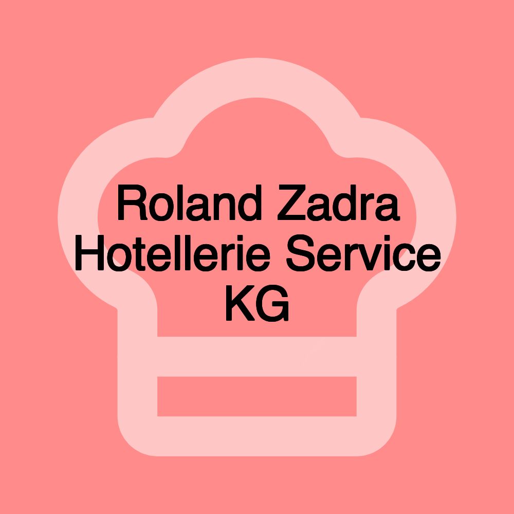 Roland Zadra Hotellerie Service KG