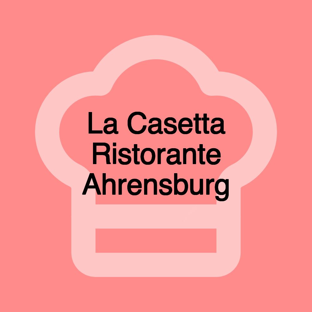 La Casetta Ristorante Ahrensburg