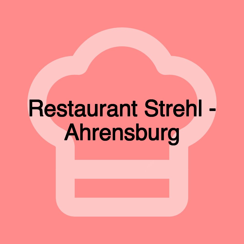 Restaurant Strehl - Ahrensburg