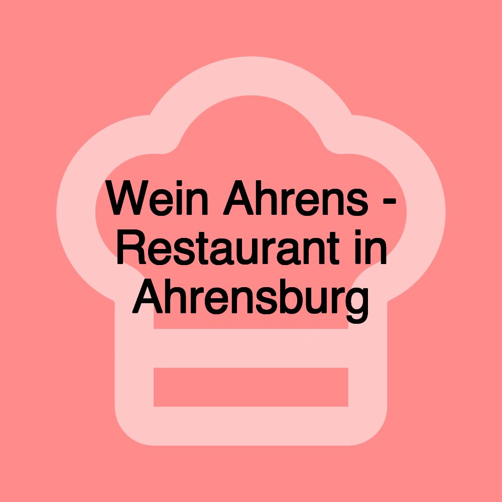 Wein Ahrens - Restaurant in Ahrensburg