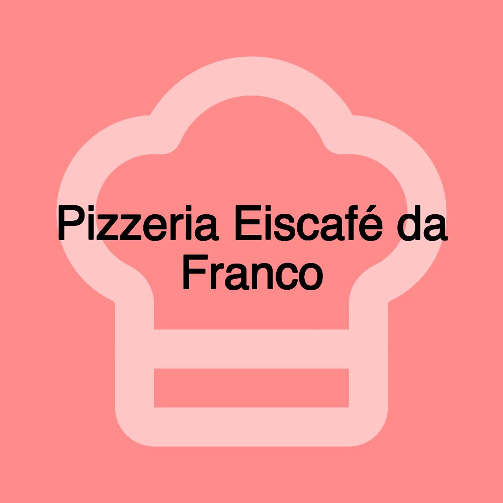 Pizzeria Eiscafé da Franco