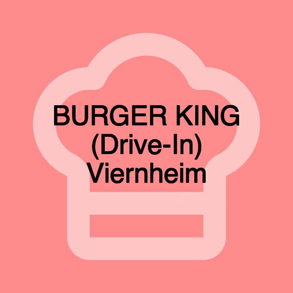 BURGER KING (Drive-In) Viernheim