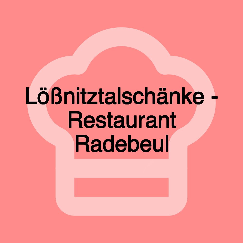 Lößnitztalschänke - Restaurant Radebeul